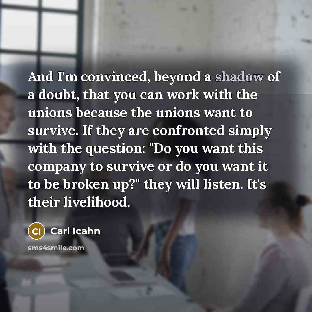 “And I'm convinced, beyond a shadow of a doubt, that…” quote by Carl Icahn