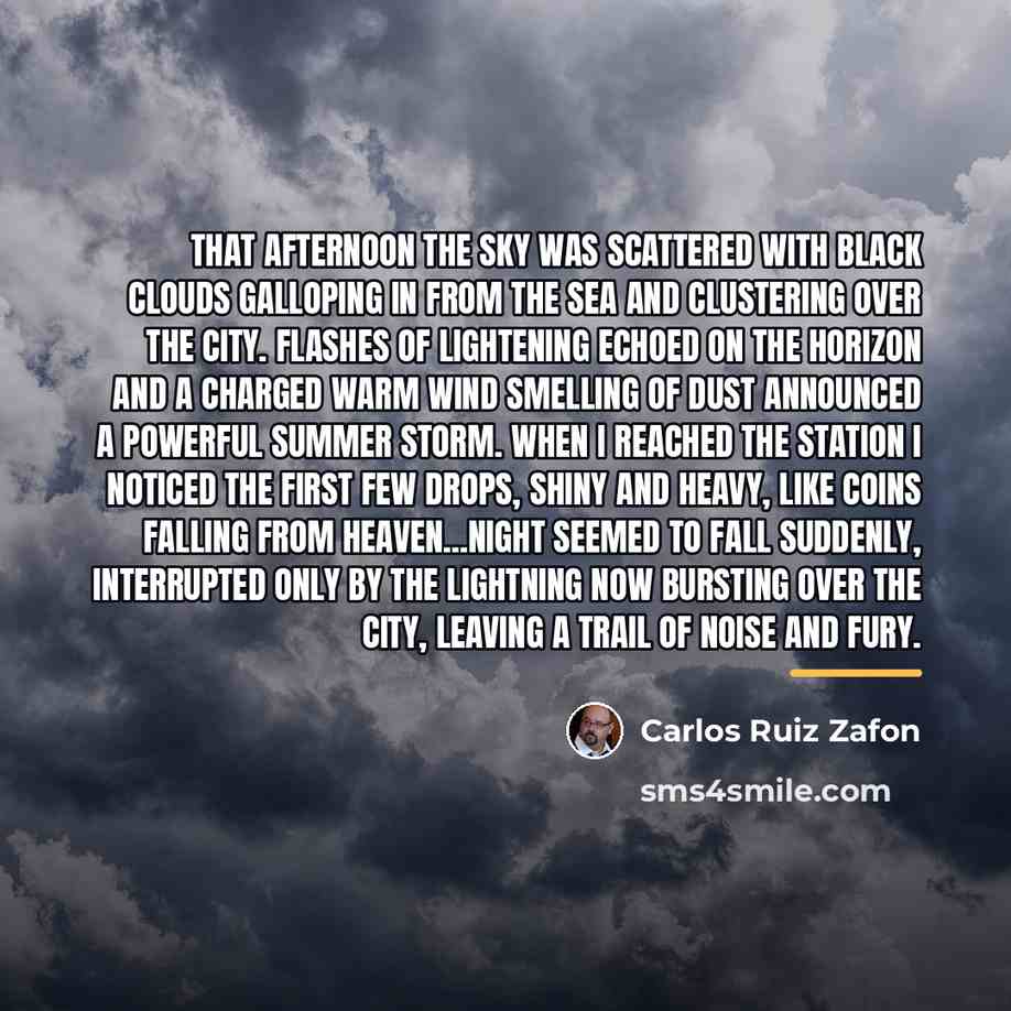 “That afternoon the sky was scattered with black clouds galloping…” quote by Carlos Ruiz Zafon