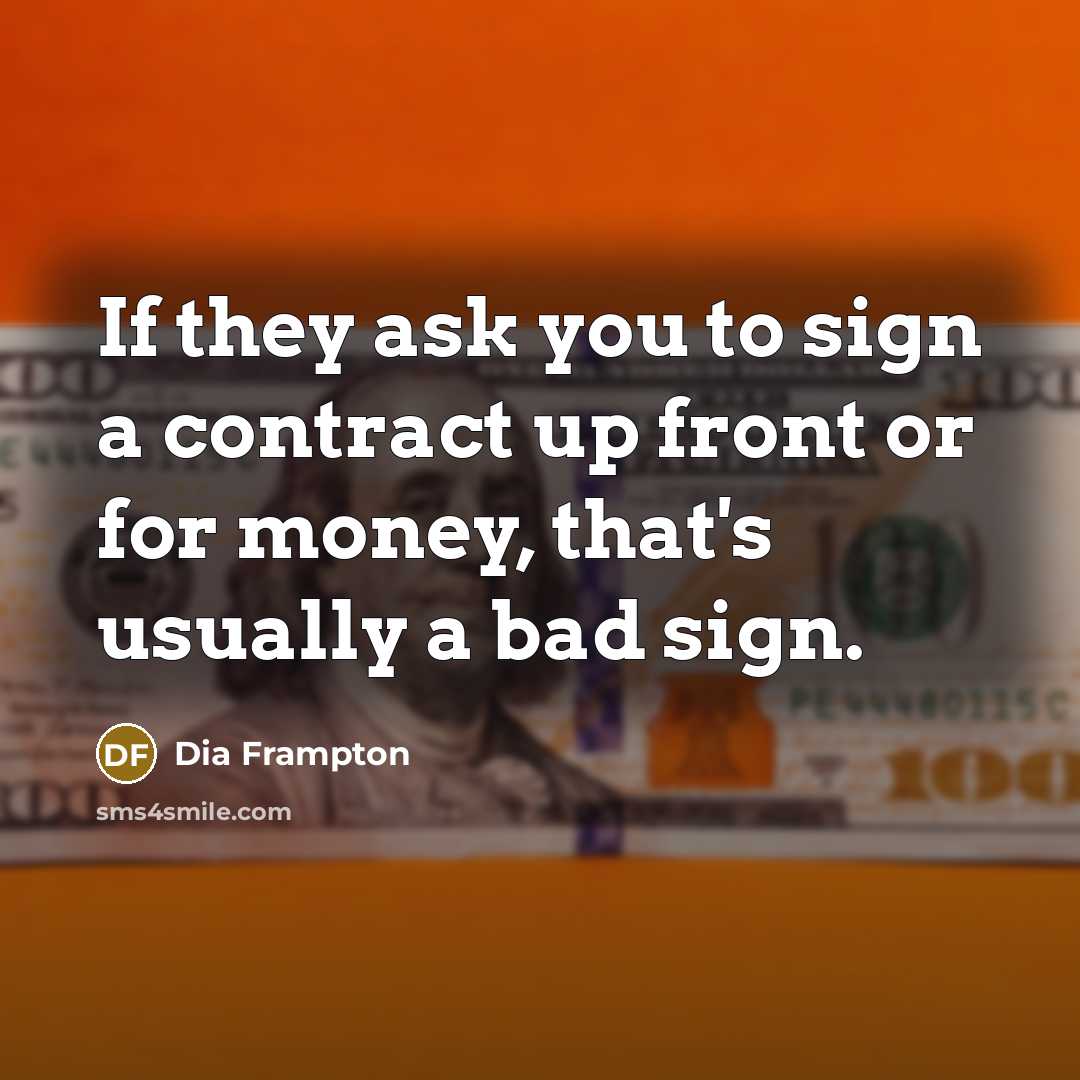 “If they ask you to sign a contract up front…” quote by Dia Frampton