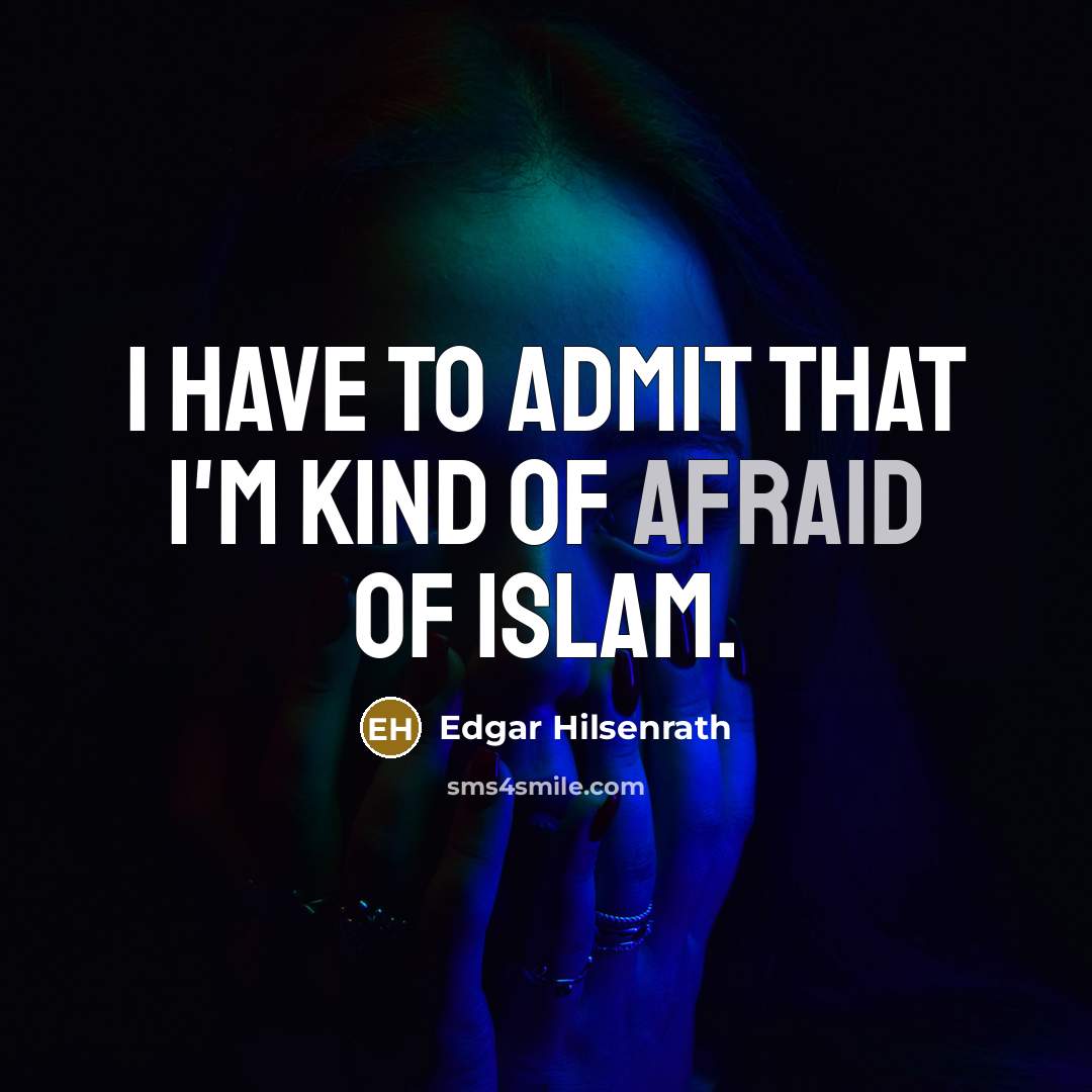 “I have to admit that I'm kind of afraid of…” quote by Edgar Hilsenrath
