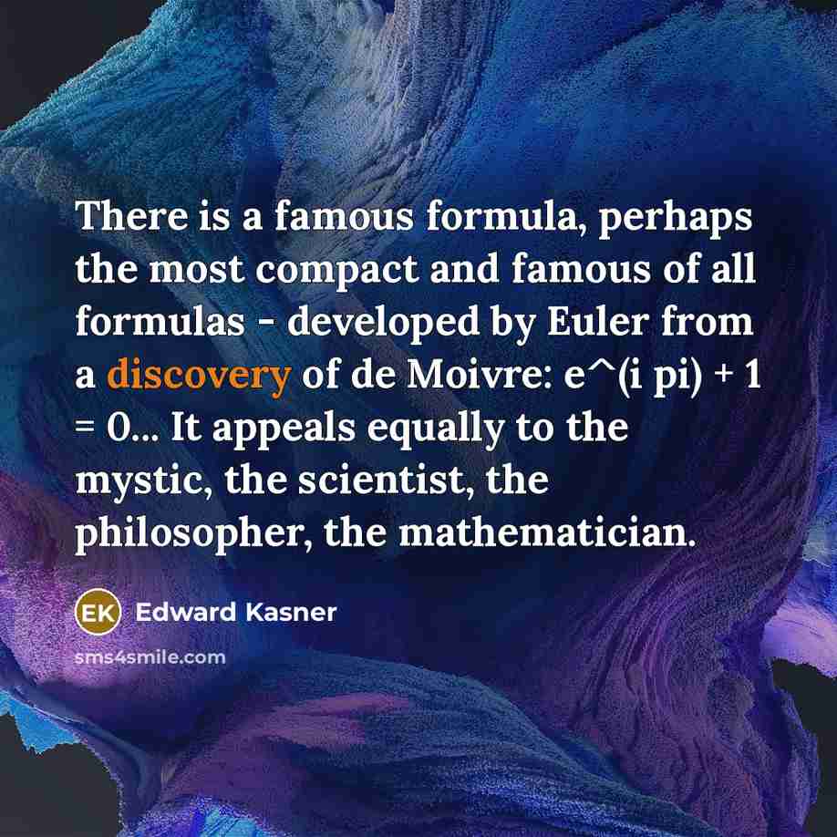 “There is a famous formula, perhaps the most compact and…” quote by Edward Kasner