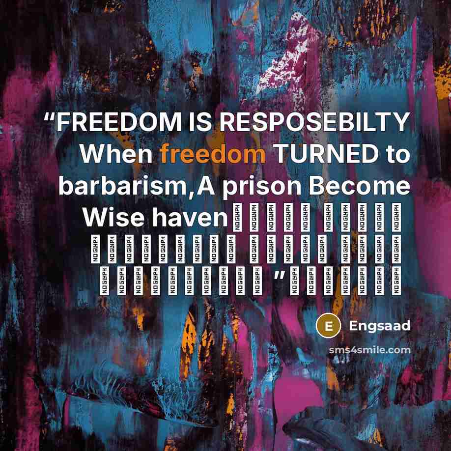 “FREEDOM IS RESPOSEBILTY When freedom TURNED to barbarism,A prison Become Wise haven عندما تتحول الحرية الي همجية تصبح السجون ملاذ العقلاء” quote by Engsaad