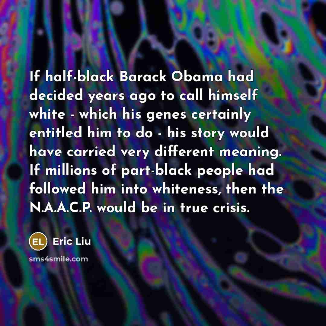 “If half-black Barack Obama had decided years ago to call…” quote by Eric Liu