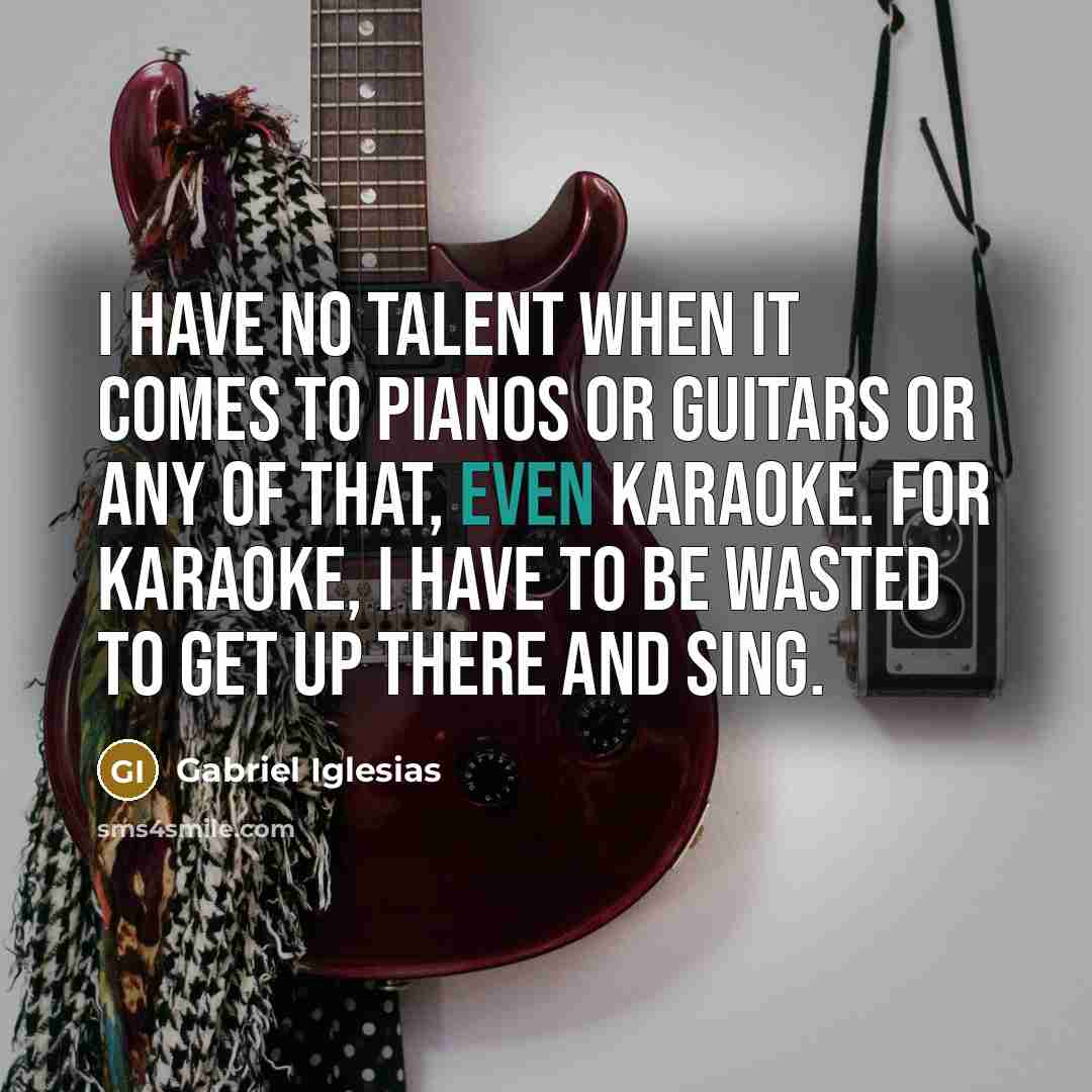 “I have no talent when it comes to pianos or…” quote by Gabriel Iglesias