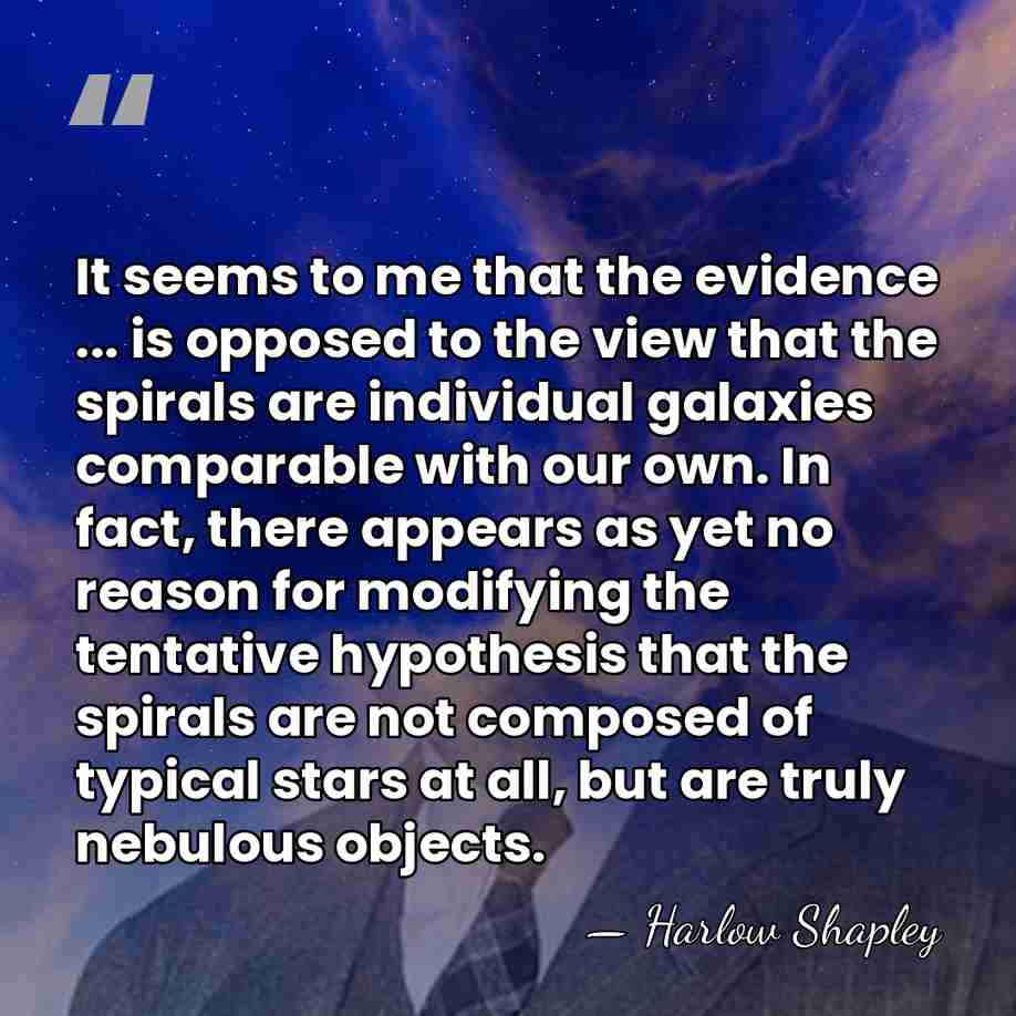 It seems to me that the evidence ... is opposed to the&hellip; - Harlow Shapley