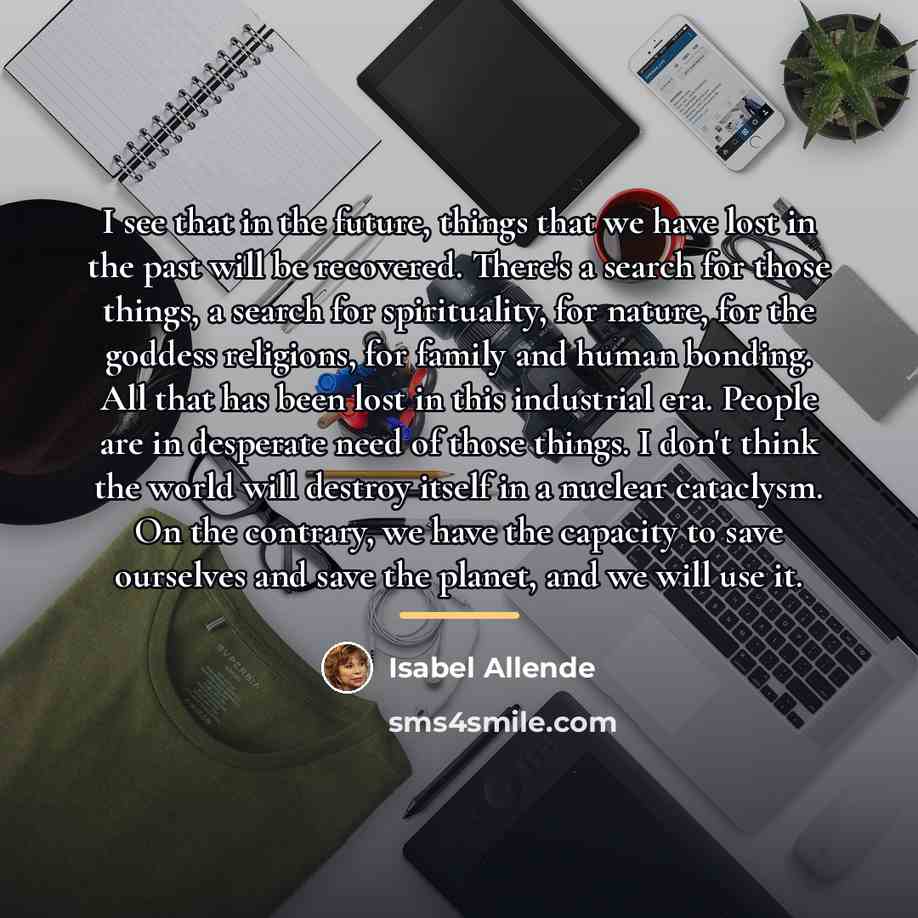 “I see that in the future, things that we have…” quote by Isabel Allende