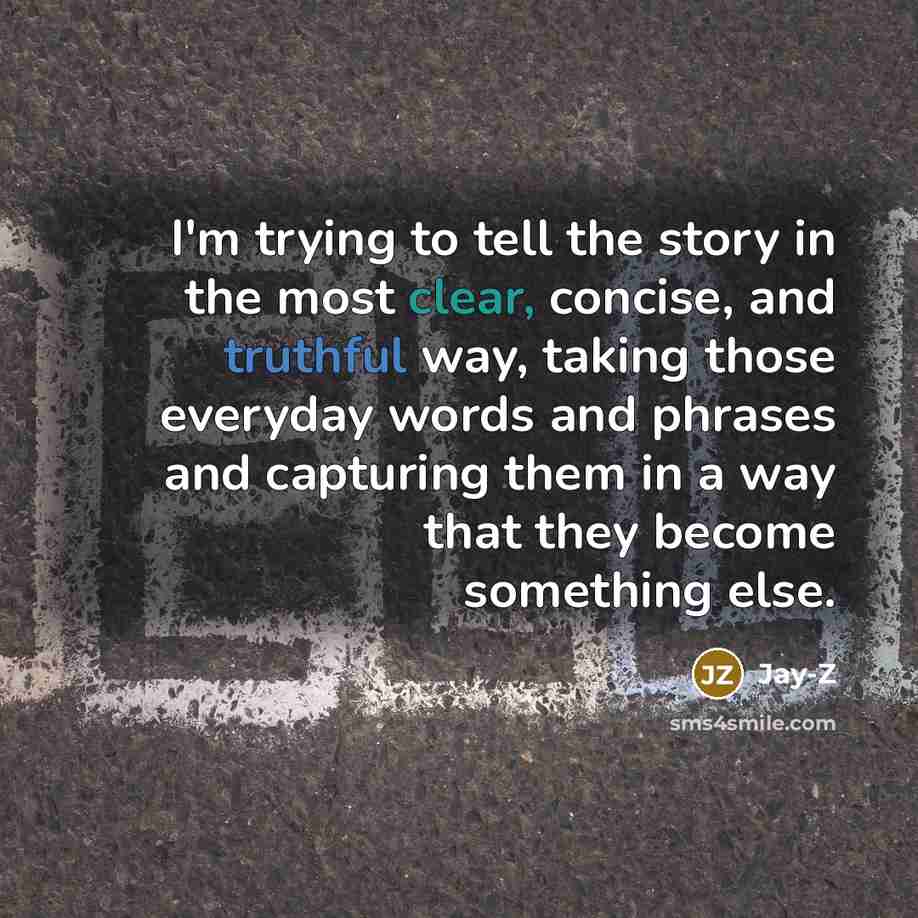 “I'm trying to tell the story in the most clear,…” quote by Jay-Z