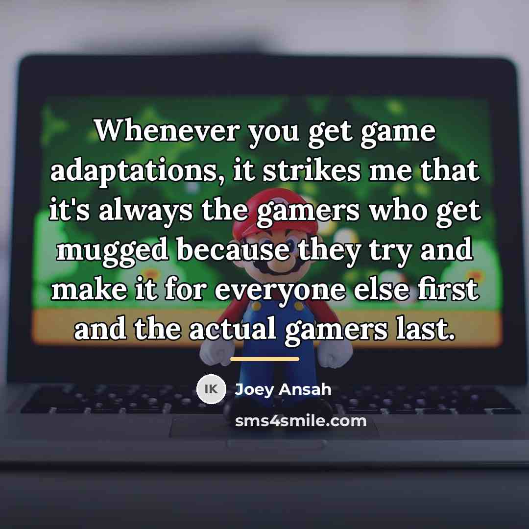 “Whenever you get game adaptations, it strikes me that it's…” quote by Joey Ansah