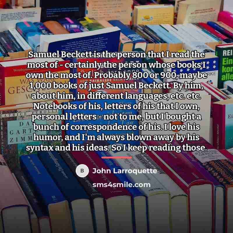 “Samuel Beckett is the person that I read the most…” quote by John Larroquette