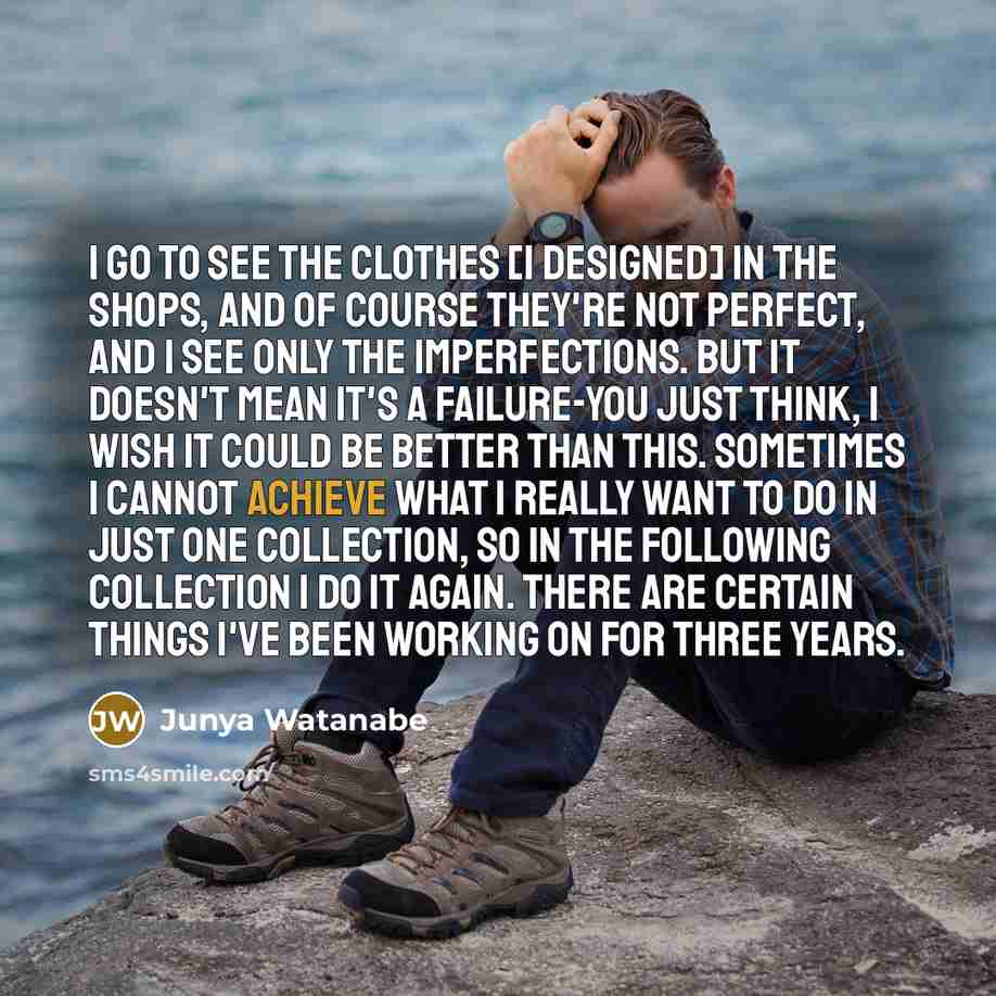 “I go to see the clothes [I designed] in the…” quote by Junya Watanabe