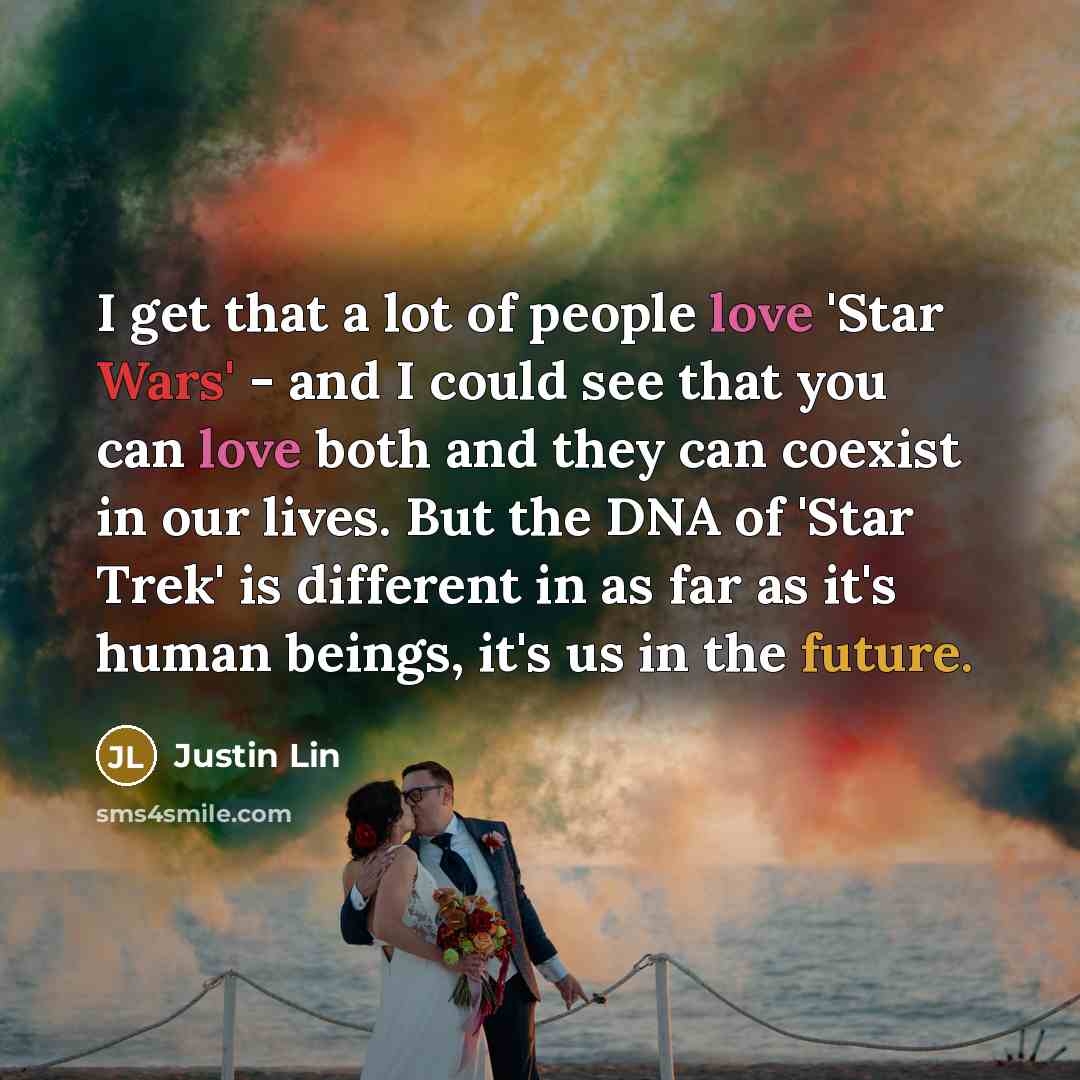 “I get that a lot of people love 'Star Wars'…” quote by Justin Lin