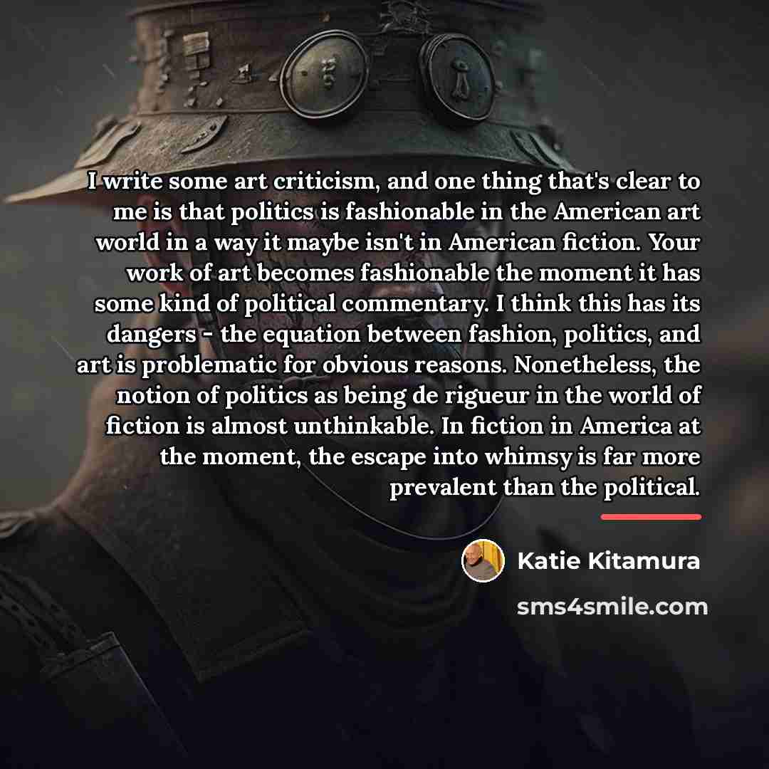 “I write some art criticism, and one thing that's clear…” quote by Katie Kitamura