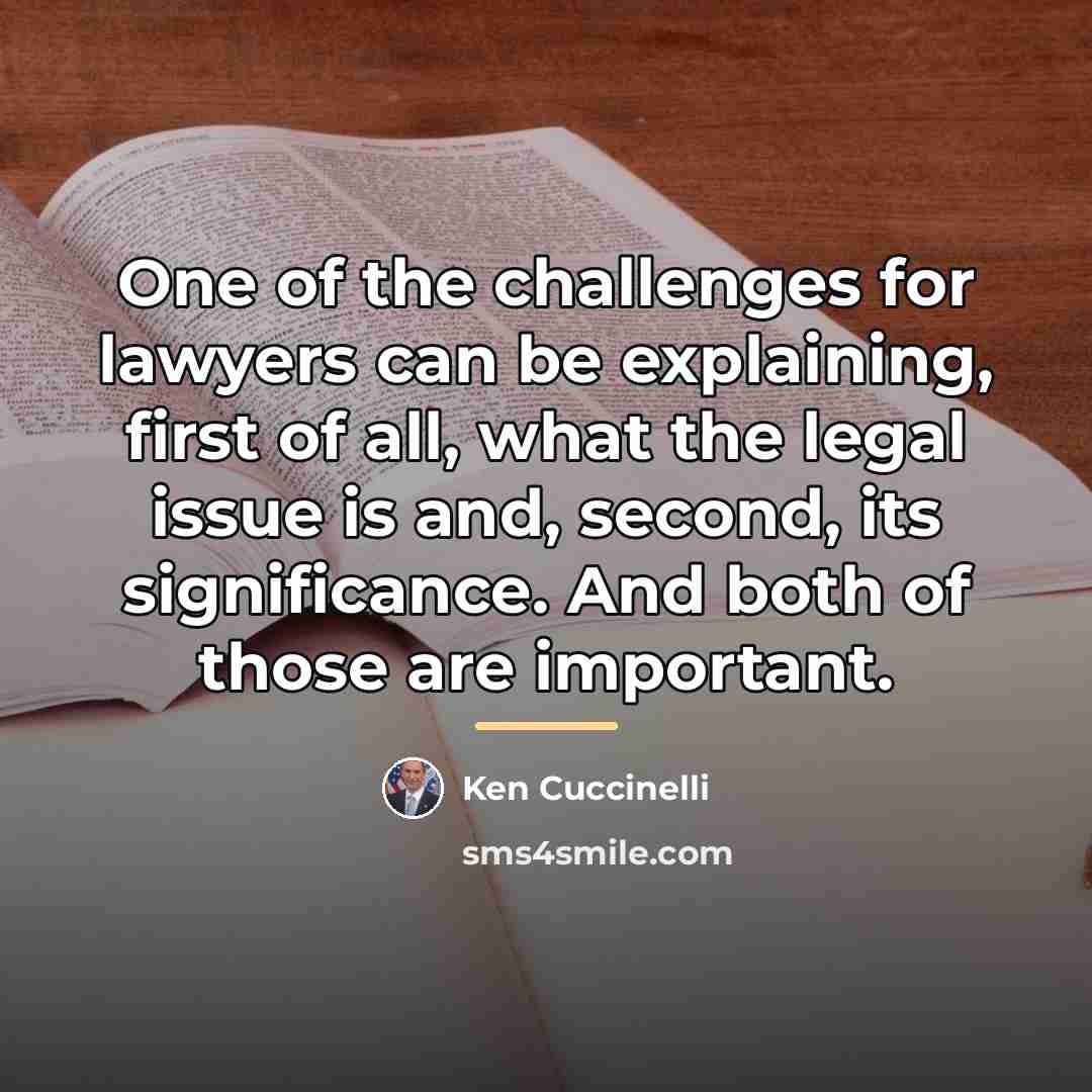 “One of the challenges for lawyers can be explaining, first…” quote by Ken Cuccinelli
