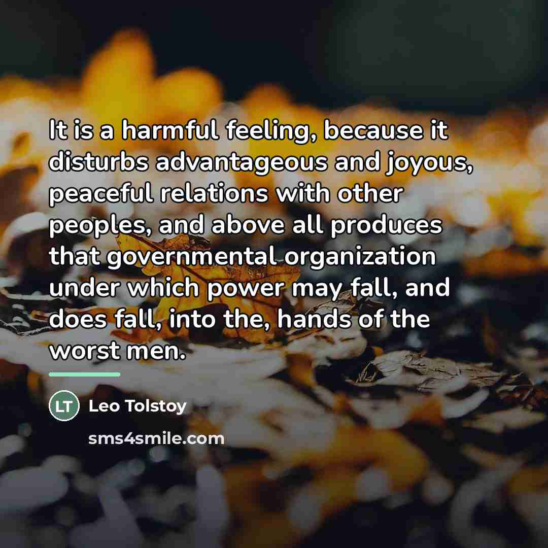 “It is a harmful feeling, because it disturbs advantageous and…” quote by Leo Tolstoy