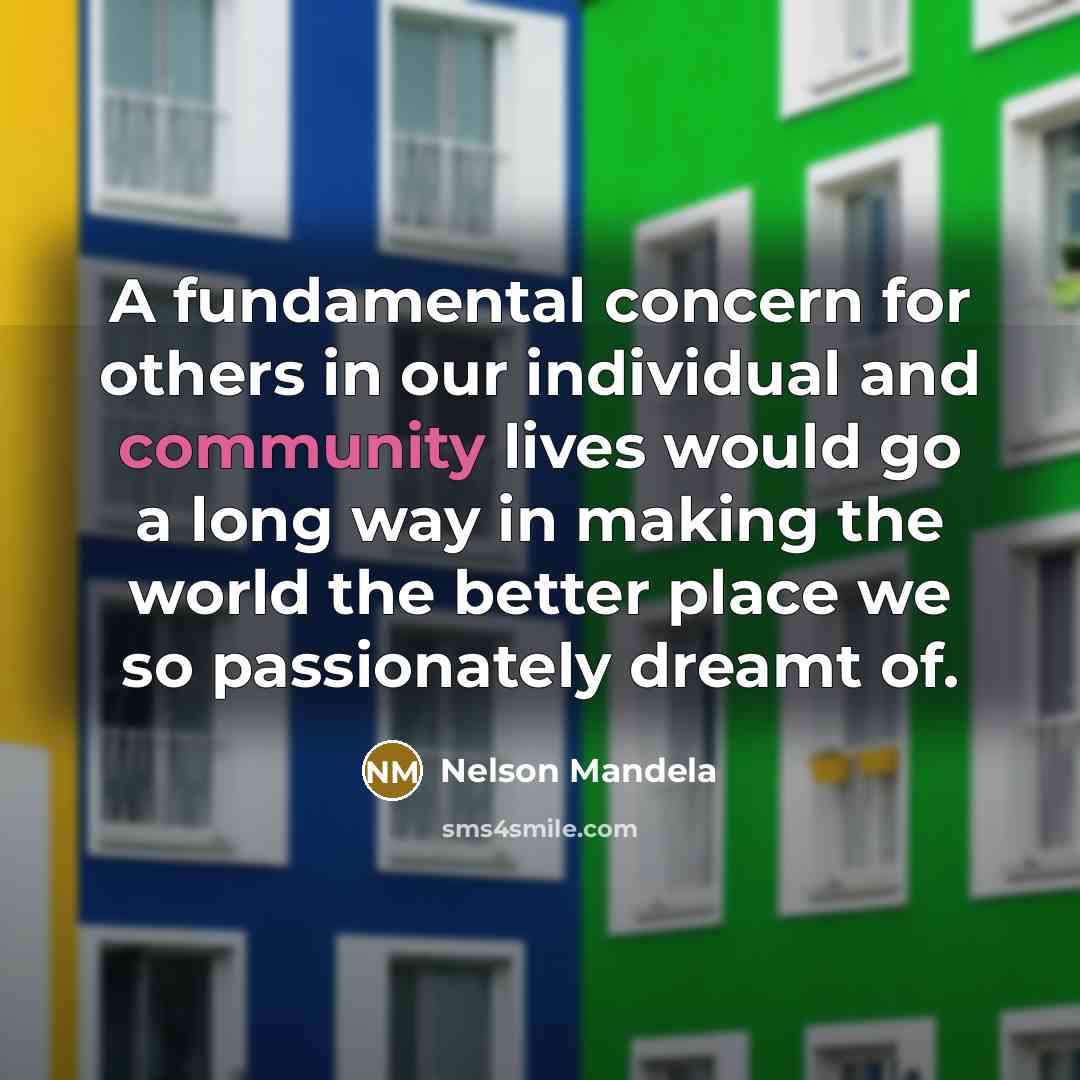 “A fundamental concern for others in our individual and community…” quote by Nelson Mandela