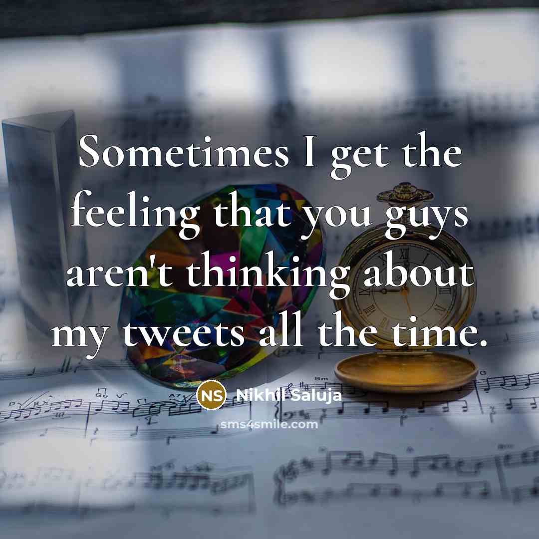 “Sometimes I get the feeling that you guys aren't thinking…” quote by Nikhil Saluja