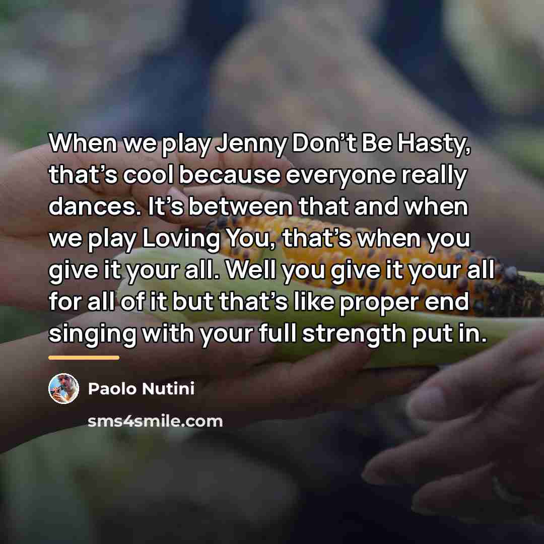“When we play Jenny Don't Be Hasty, that's cool because…” quote by Paolo Nutini