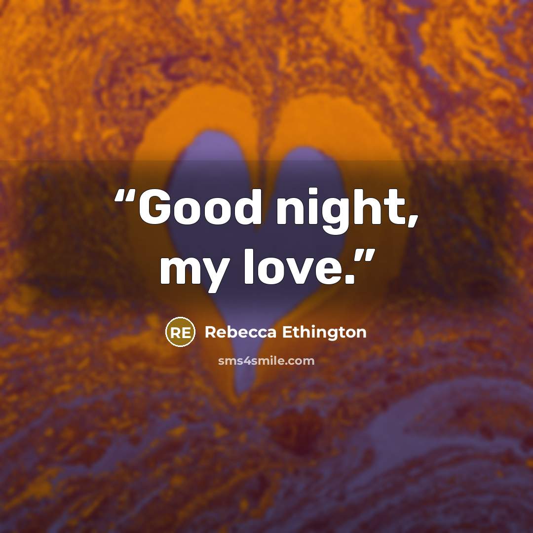 “Good night, my love.” quote by Rebecca Ethington