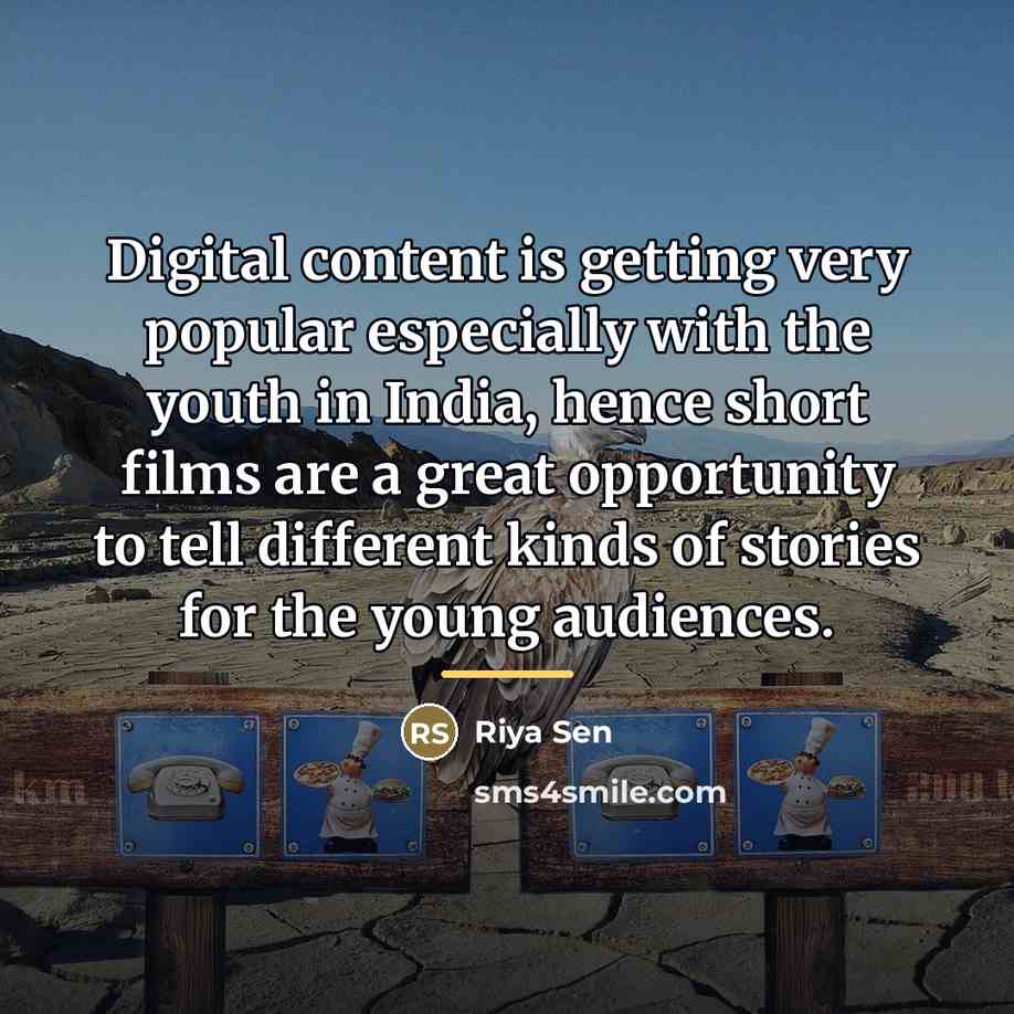 “Digital content is getting very popular especially with the youth…” quote by Riya Sen