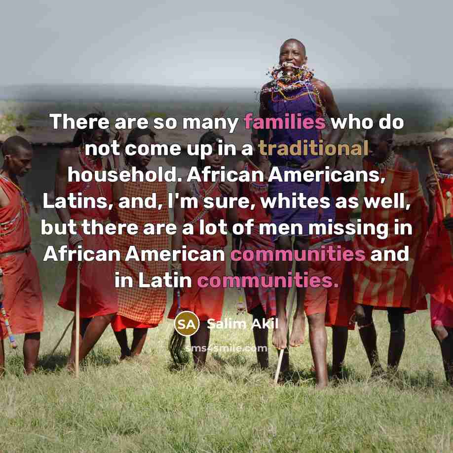 “There are so many families who do not come up…” quote by Salim Akil