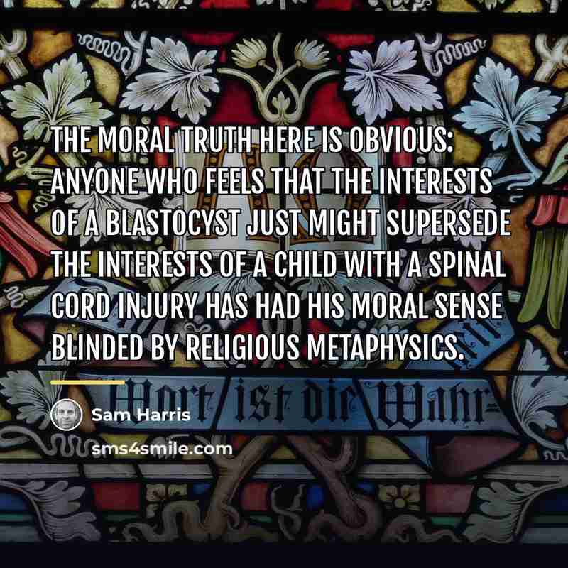 “The moral truth here is obvious: anyone who feels that…” quote by Sam Harris