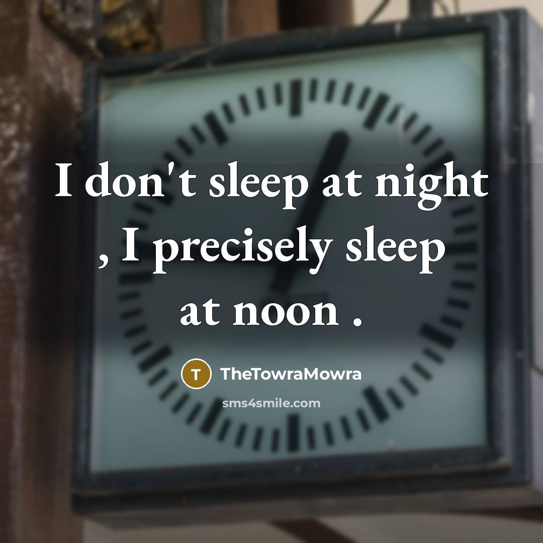 “I don't sleep at night , I precisely sleep at…” quote by TheTowraMowra
