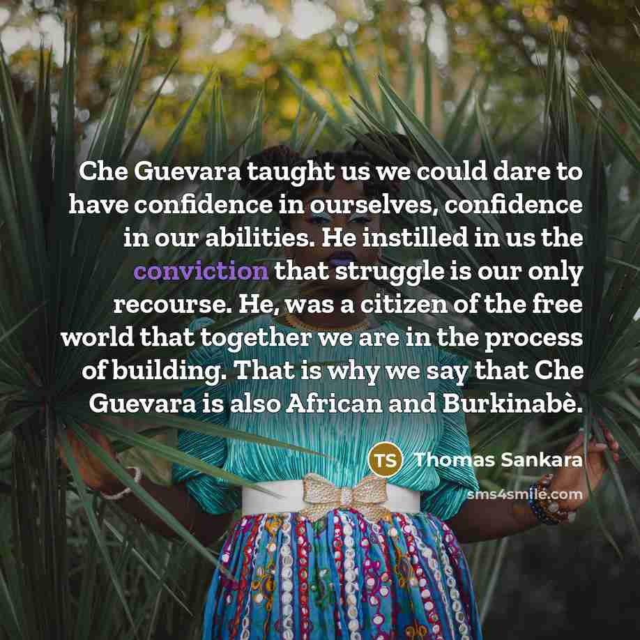 “Che Guevara taught us we could dare to have confidence…” quote by Thomas Sankara
