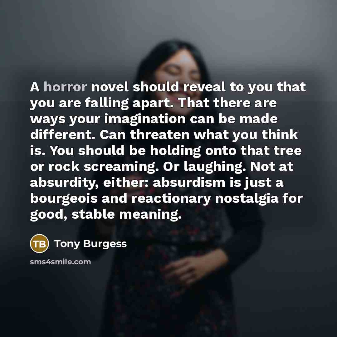 “A horror novel should reveal to you that you are…” quote by Tony Burgess