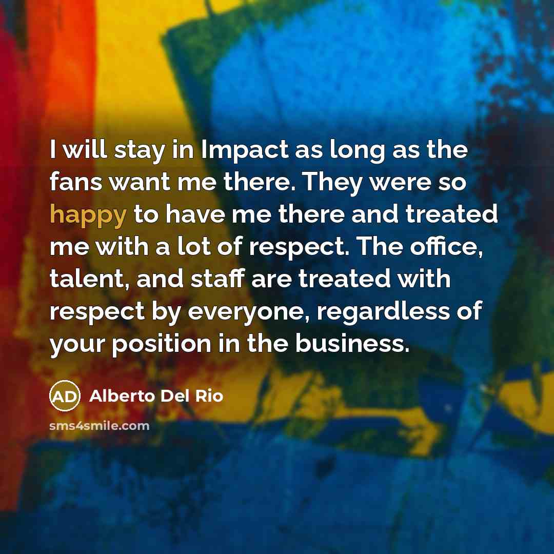 “I will stay in Impact as long as the fans…” quote by Alberto Del Rio