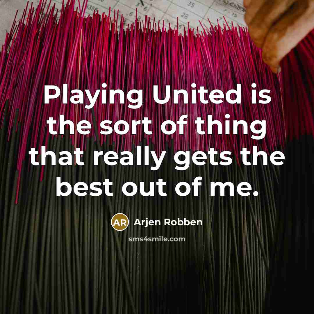 “Playing United is the sort of thing that really gets…” quote by Arjen Robben