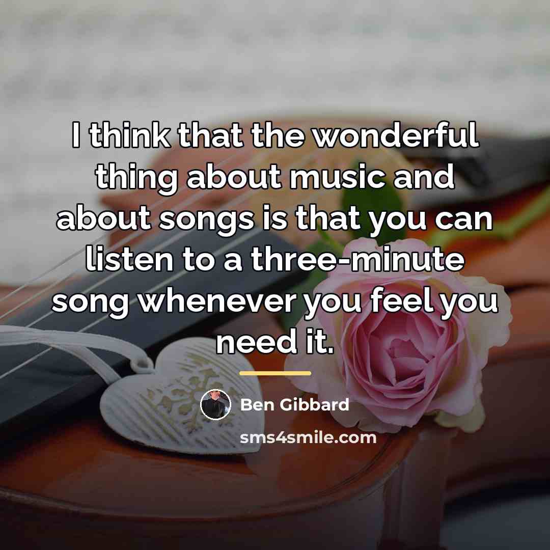 “I think that the wonderful thing about music and about…” quote by Ben Gibbard