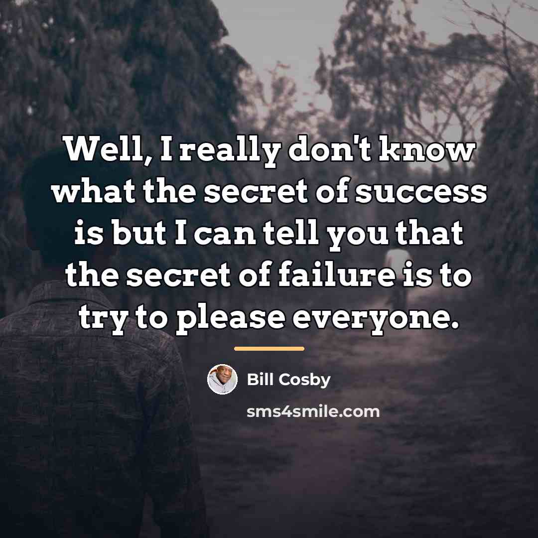 “Well, I really don't know what the secret of success…” quote by Bill Cosby