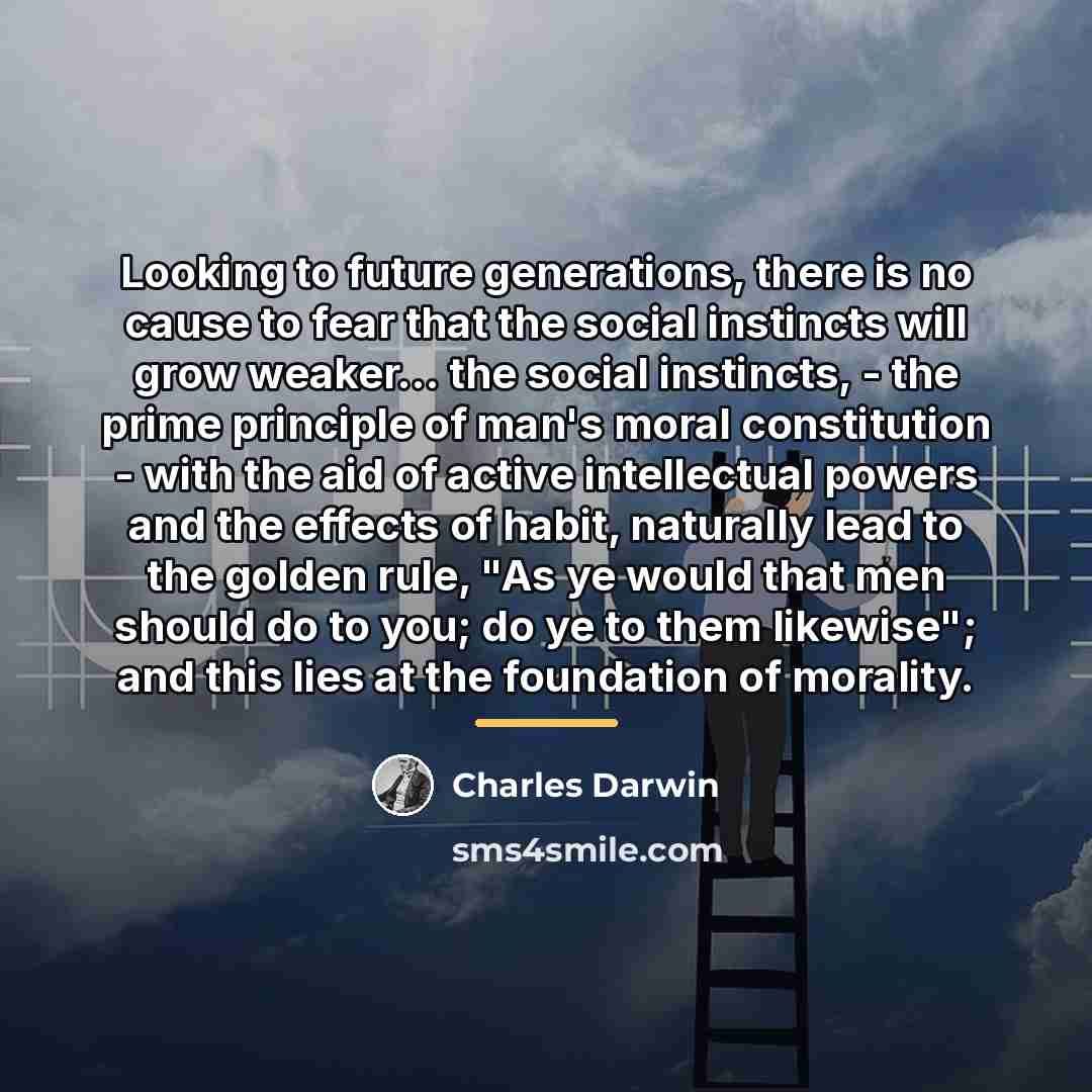 “Looking to future generations, there is no cause to fear…” quote by Charles Darwin