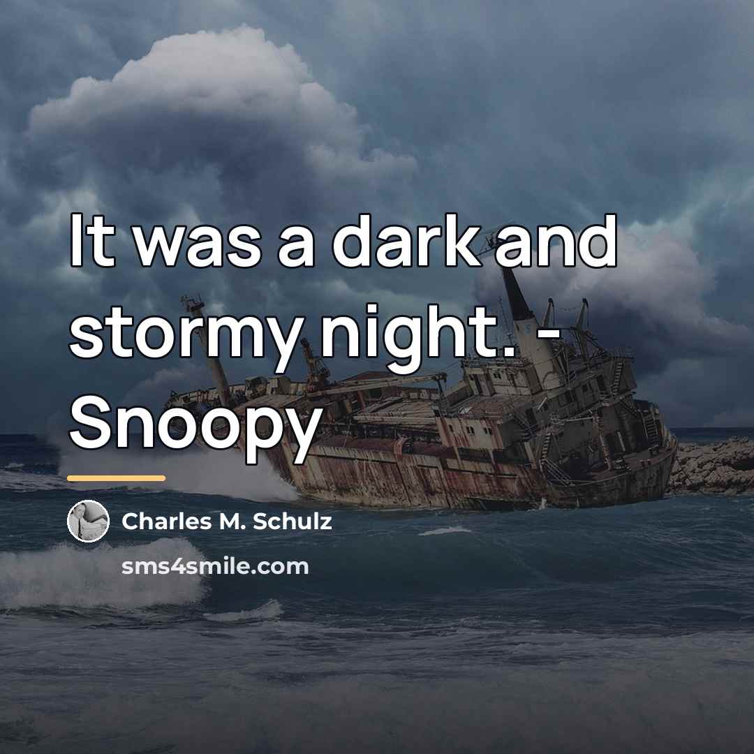 “It was a dark and stormy night. - Snoopy…” quote by Charles M. Schulz