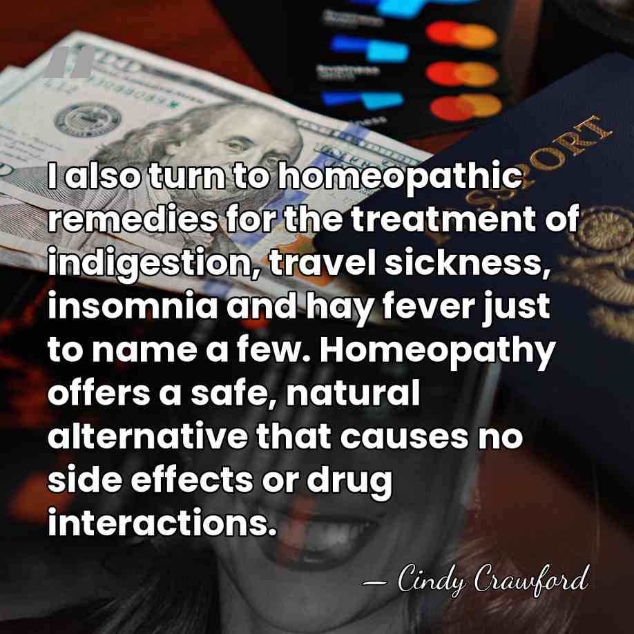 I also turn to homeopathic remedies for the treatment of indigestion, travel&hellip; - Cindy Crawford