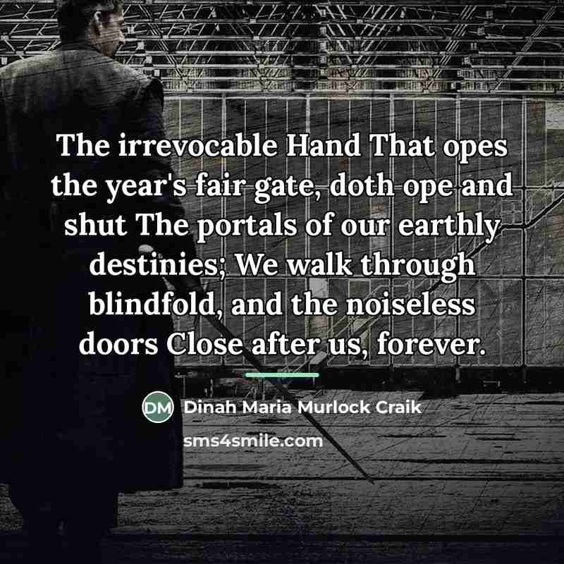 “The irrevocable Hand That opes the year's fair gate, doth…” quote by Dinah Maria Murlock Craik