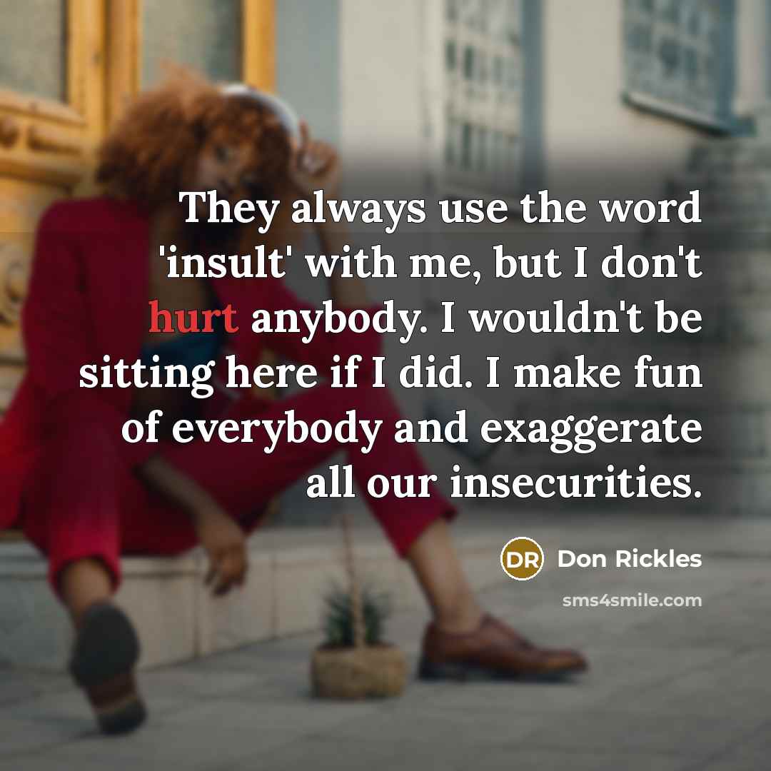 “They always use the word 'insult' with me, but I…” quote by Don Rickles