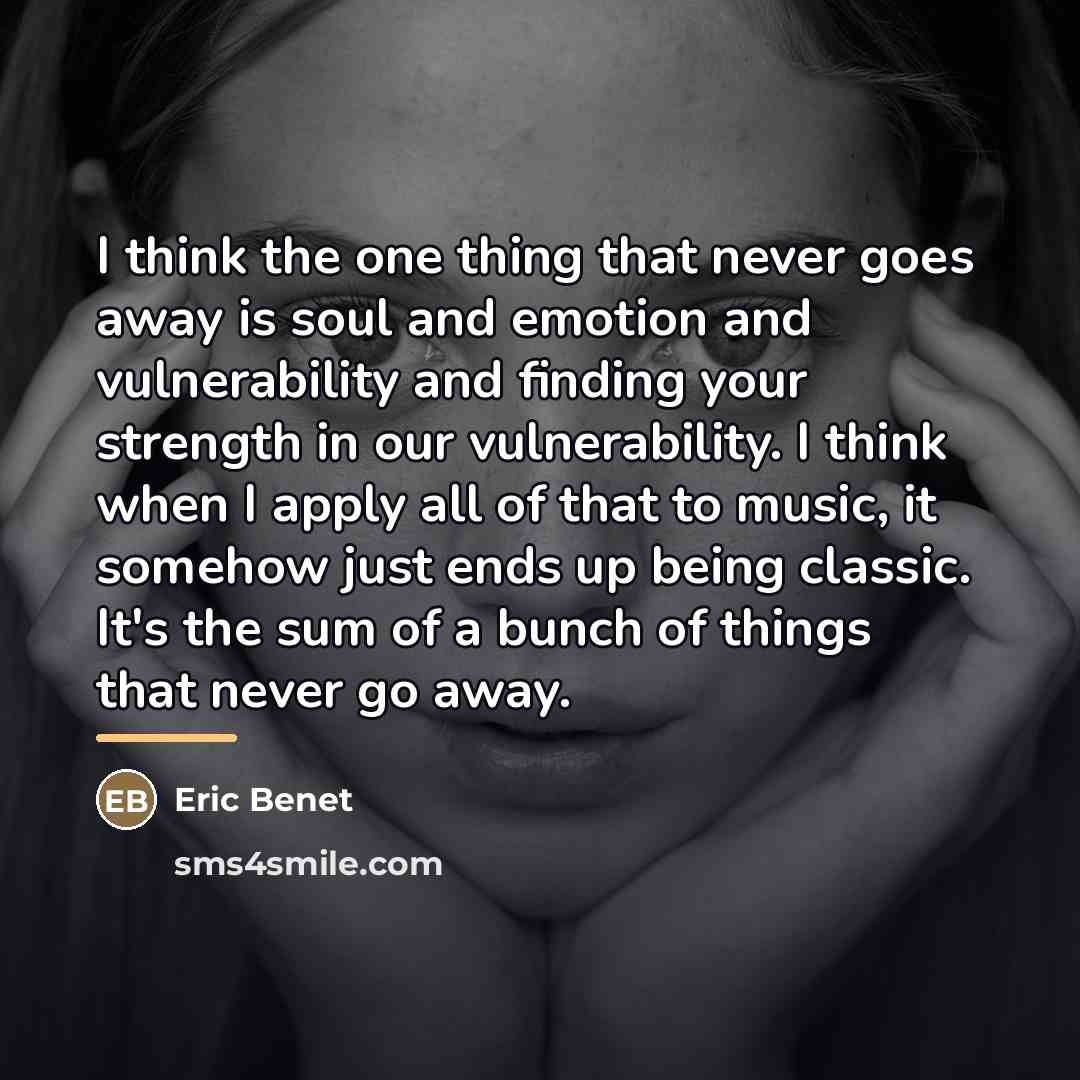 “I think the one thing that never goes away is…” quote by Eric Benet