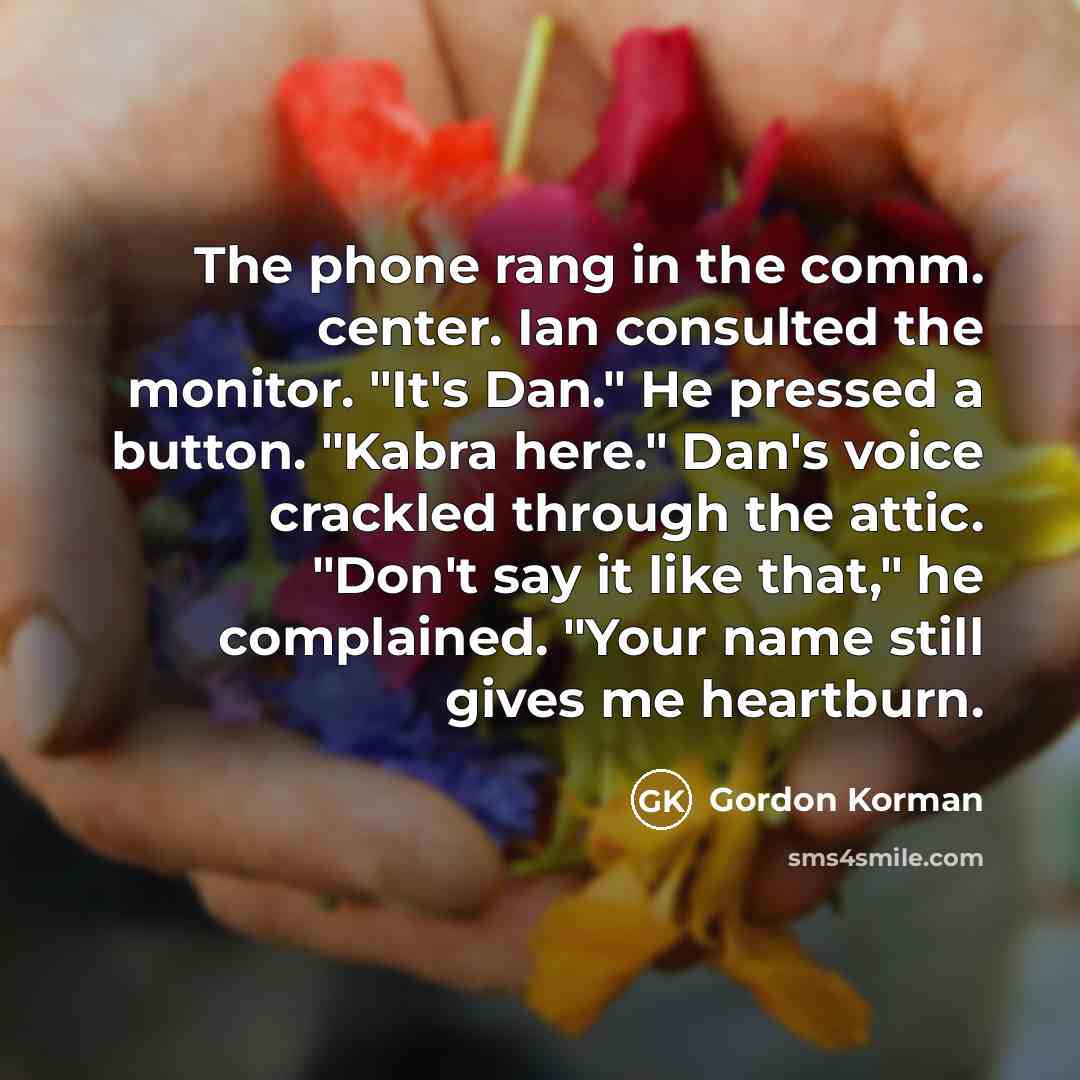 “The phone rang in the comm. center. Ian consulted the…” quote by Gordon Korman