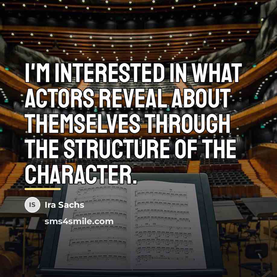 “I'm interested in what actors reveal about themselves through the…” quote by Ira Sachs
