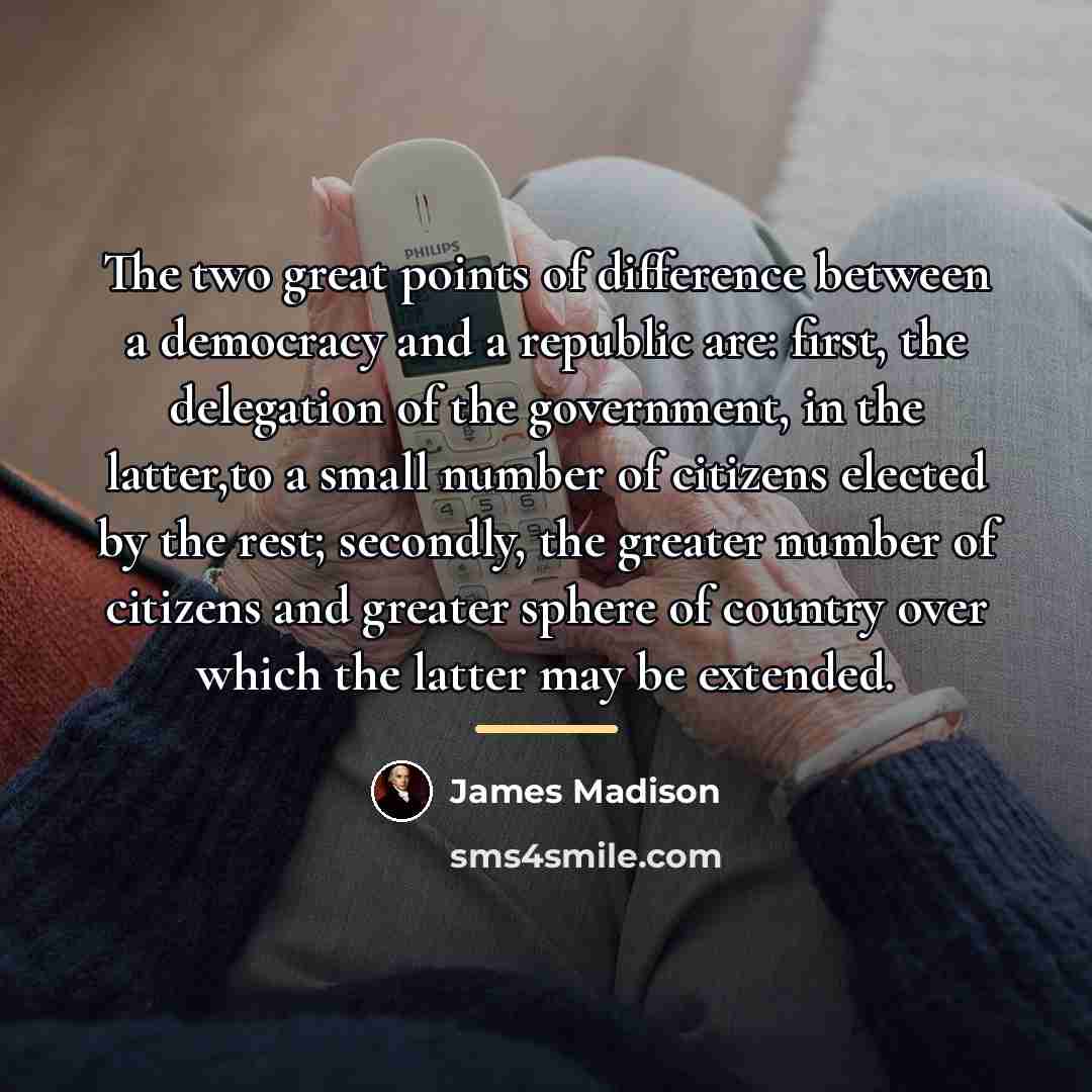 “The two great points of difference between a democracy and…” quote by James Madison