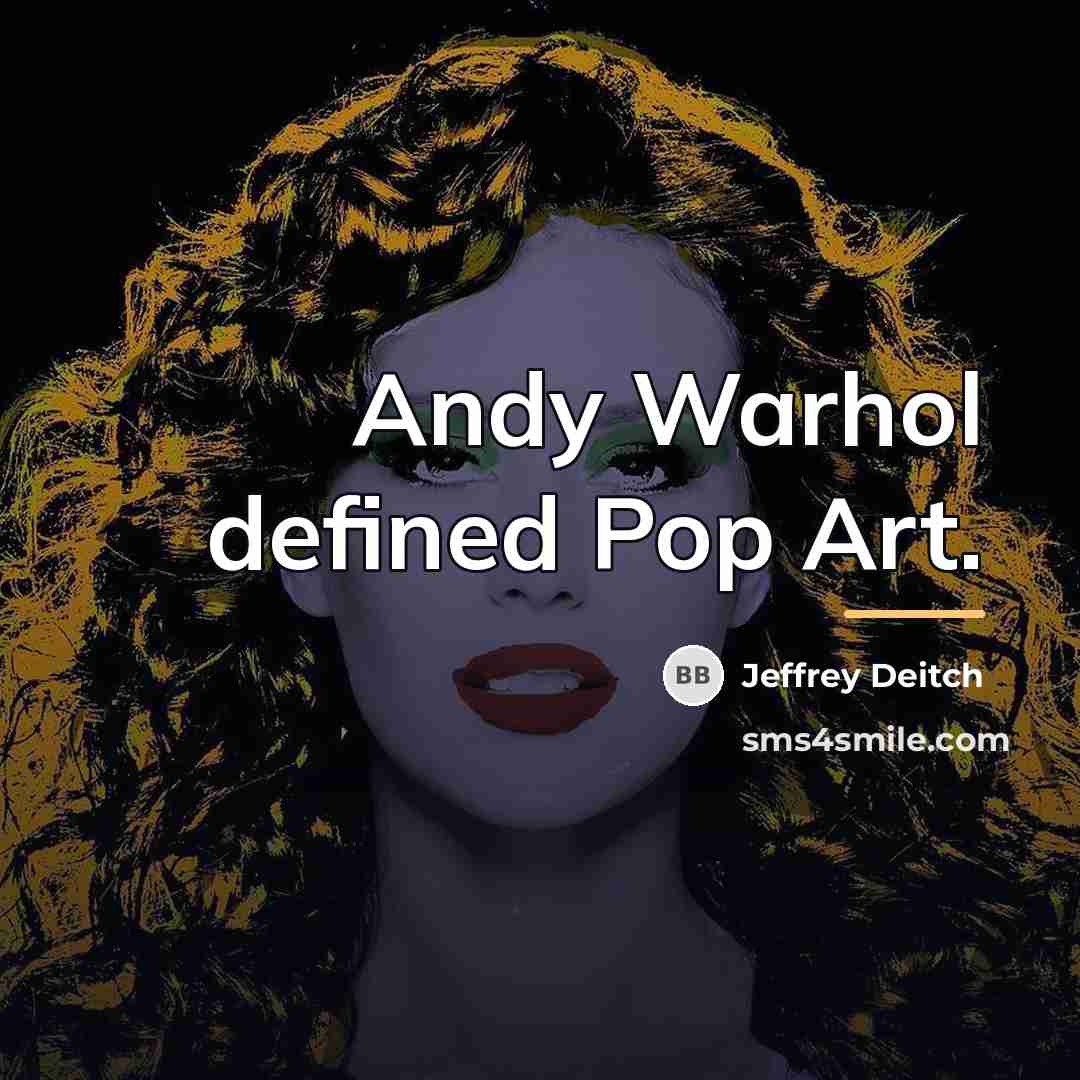 “Andy Warhol defined Pop Art.…” quote by Jeffrey Deitch
