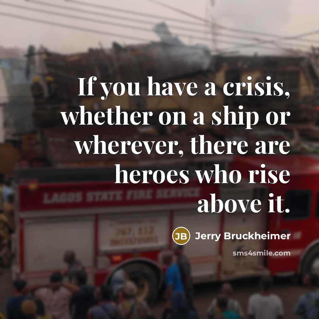 “If you have a crisis, whether on a ship or…” quote by Jerry Bruckheimer
