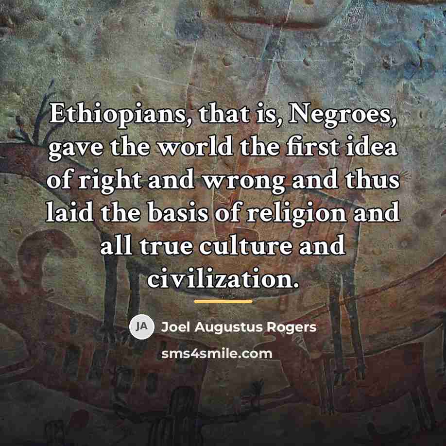“Ethiopians, that is, Negroes, gave the world the first idea…” quote by Anonymous
