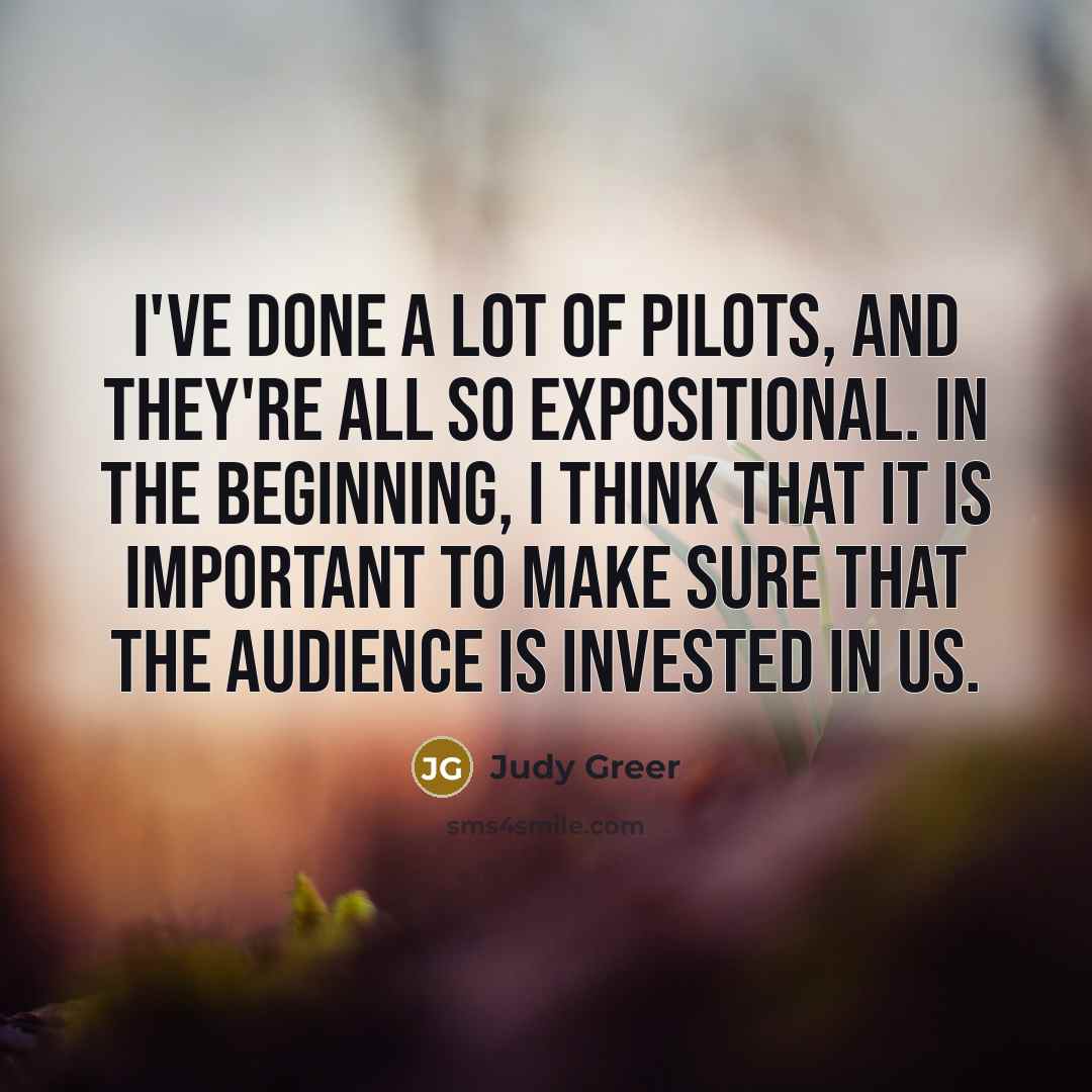 “I've done a lot of pilots, and they're all so…” quote by Judy Greer