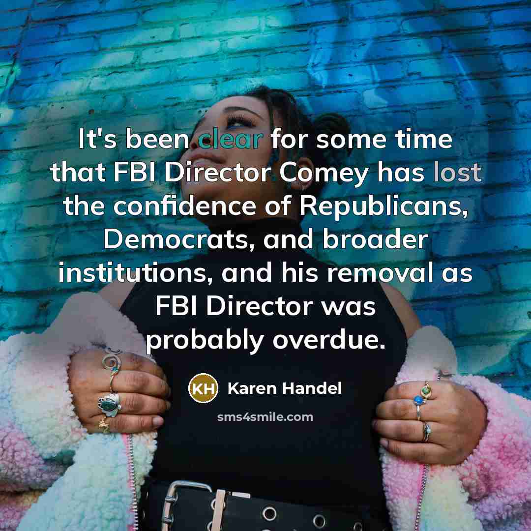 “It's been clear for some time that FBI Director Comey…” quote by Karen Handel