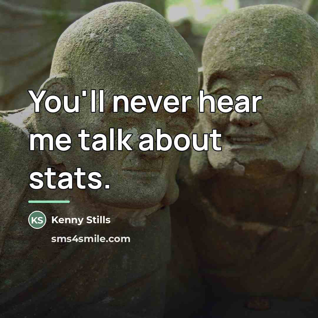 “You'll never hear me talk about stats.…” quote by Kenny Stills