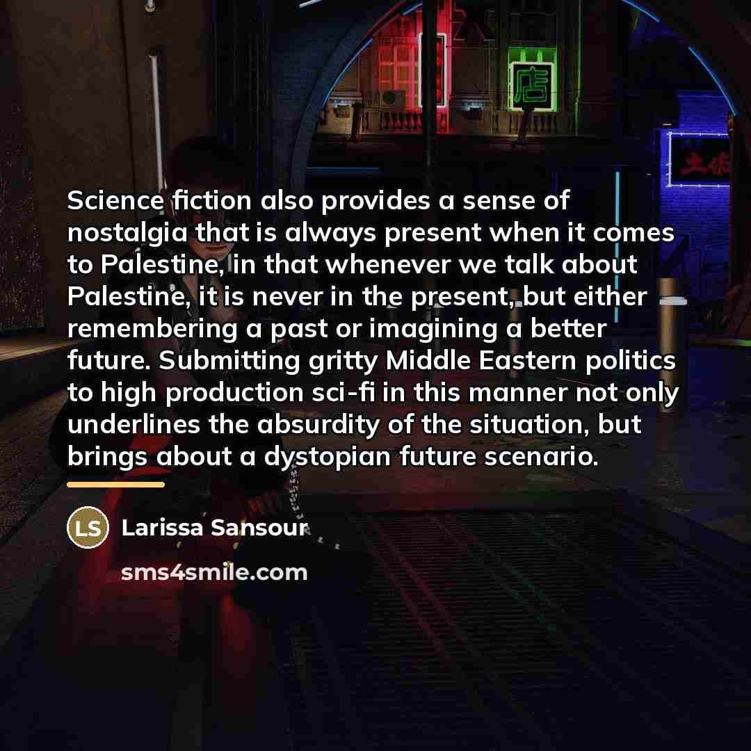 “Science fiction also provides a sense of nostalgia that is…” quote by Larissa Sansour