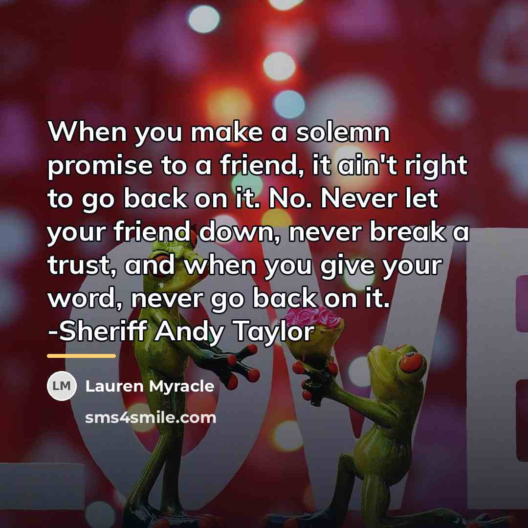 “When you make a solemn promise to a friend, it…” quote by Lauren Myracle