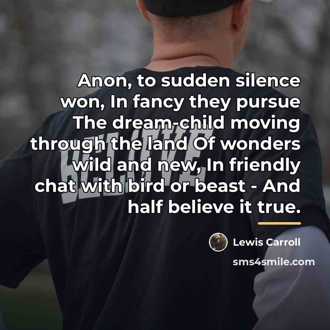 “Anon, to sudden silence won, In fancy they pursue The…” quote by Lewis Carroll